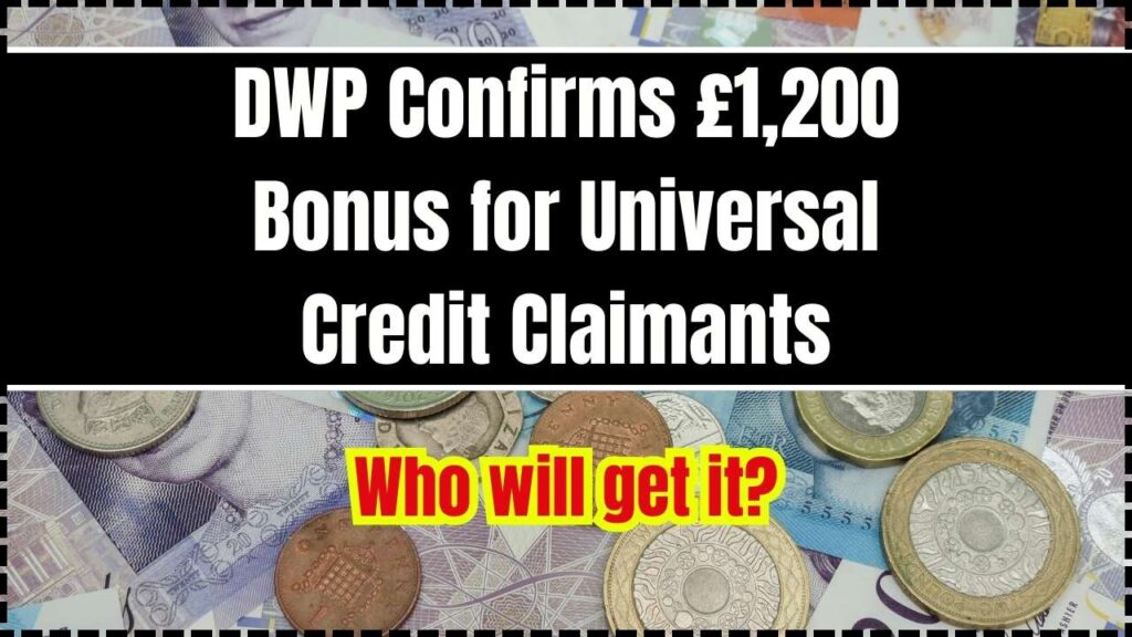 DWP Confirms £1,200 Bonus for Universal Credit Claimants; Who will get it? Check Eligibility 1 DWP Confirms £1,200 Bonus for Universal Credit Claimants