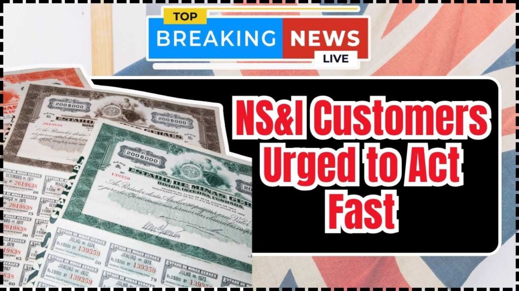 NS&I Customers Urged to Act Fast After Alarming Two-Word Warning Surfaces 1 NS&I Customers Urged to Act Fast