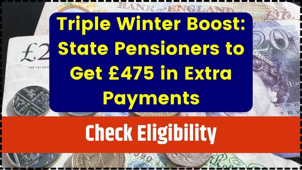 Triple Winter Boost State Pensioners to Get £475 in Extra Payments
