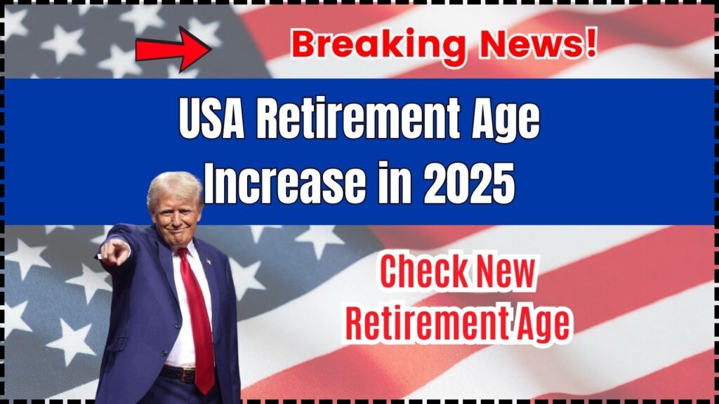USA Retirement Age Increase in 2025
