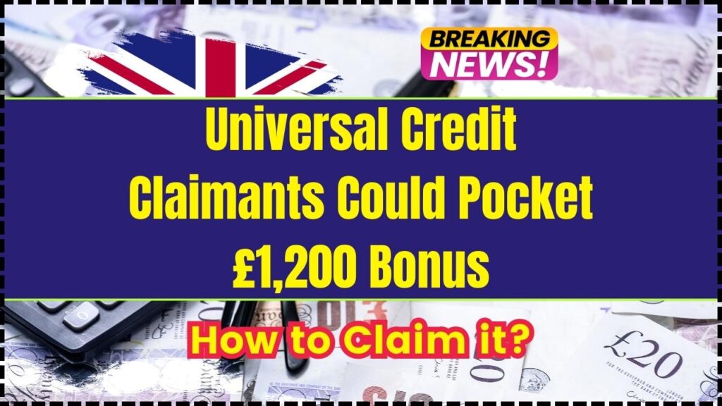 Universal Credit Claimants Could Pocket £1,200 Bonus