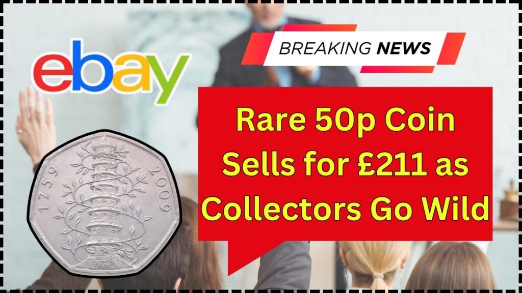 eBay Frenzy: Rare 50p Coin Sells for £211 as Collectors Go Wild; Do You Have One? 1 eBay Frenzy Rare 50p Coin Sells for £211 as Collectors Go Wild