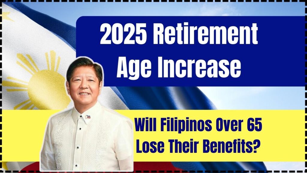 2025 Retirement Age Increase: Will Filipinos Over 65 Lose Their Benefits? 1 2025 Retirement Age Increase