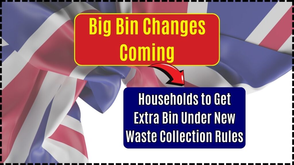 Big Bin Changes Coming: Households to Get Extra Bin Under New Waste Collection Rules 1 Big Bin Changes Coming Households to Get Extra Bin Under New Waste Collection Rules