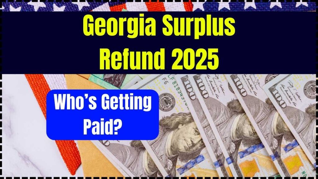 Georgia Surplus Refund 2025: Who’s Getting Paid, How Much, and When to Expect It 1 Georgia Surplus Refund 2025