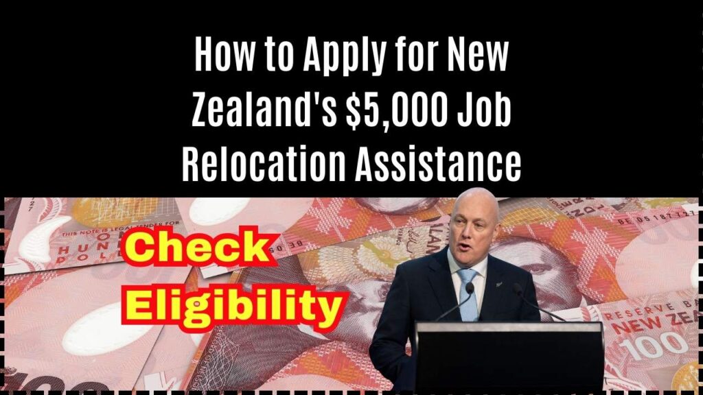 How to Apply for New Zealand's $5,000 Job Relocation Assistance; Check Eligibility & Process 1 How to Apply for New Zealand's $5,000 Job Relocation Assistance