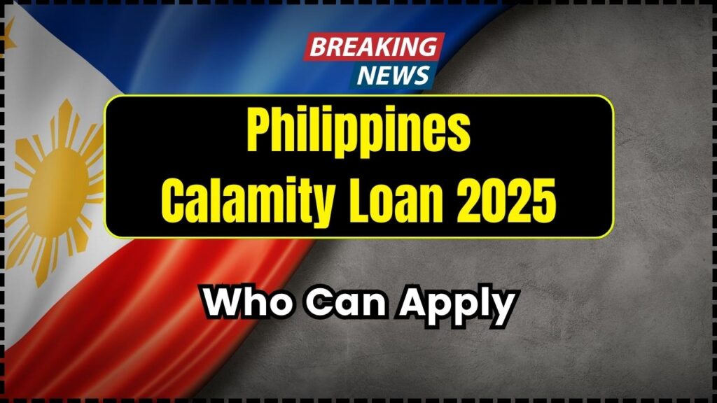 Philippines Calamity Loan 2025 – Benefits, Loan Amount & Who Can Apply 1 Philippines Calamity Loan 2025
