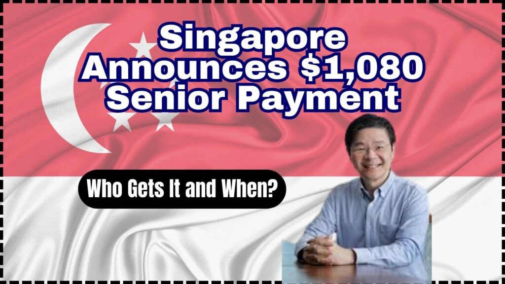 Singapore Announces $1,080 Senior Payment for 2025 – Who Gets It and When 1 Singapore Announces $1,080 Senior Payment for 2025