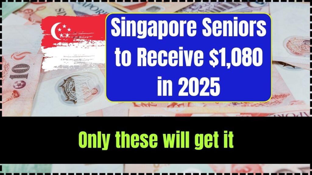 Singapore Seniors to Receive $1,080 in 2025; Only these will get it, Check Eligibility 1 Singapore Seniors to Receive $1,080 in 2025