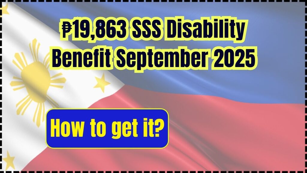 ₱19,863 SSS Disability Benefit September 2025 – How to get it? Check Payment Date & Amount 1 ₱19,863 SSS Disability Benefit September 2025