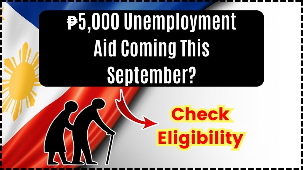 ₱5,000 Unemployment Aid Coming This September? Who will get it? Check Eligibility 1 ₱5,000 Unemployment Aid Coming This September