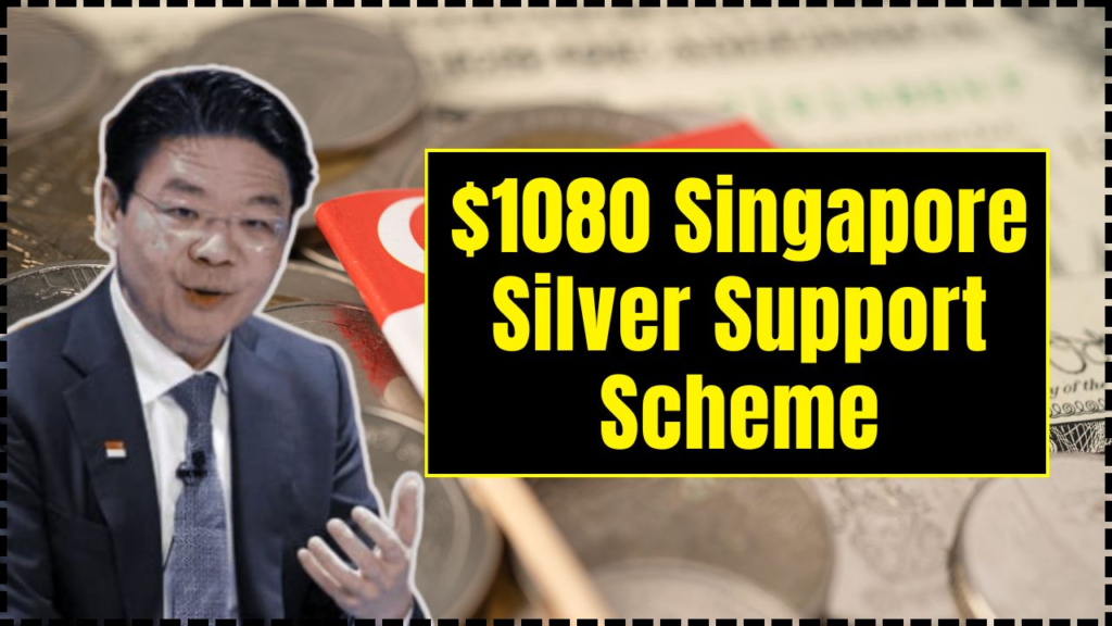 $1080 Singapore Silver Support Scheme: Check Eligibility and Payment Schedule 1 $1080 Singapore Silver Support Scheme