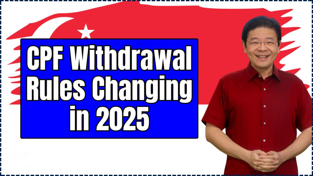 CPF Withdrawal Rules Changing in 2025 – Who Can Access Their Savings Early? 1 CPF Withdrawal Rules Changing in 2025