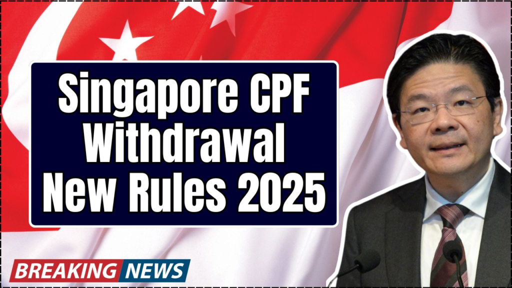 Singapore CPF Withdrawal New Rules 2025: Who Can Take Their Savings Early? Check Details 1 Singapore CPF Withdrawal New Rules 2025