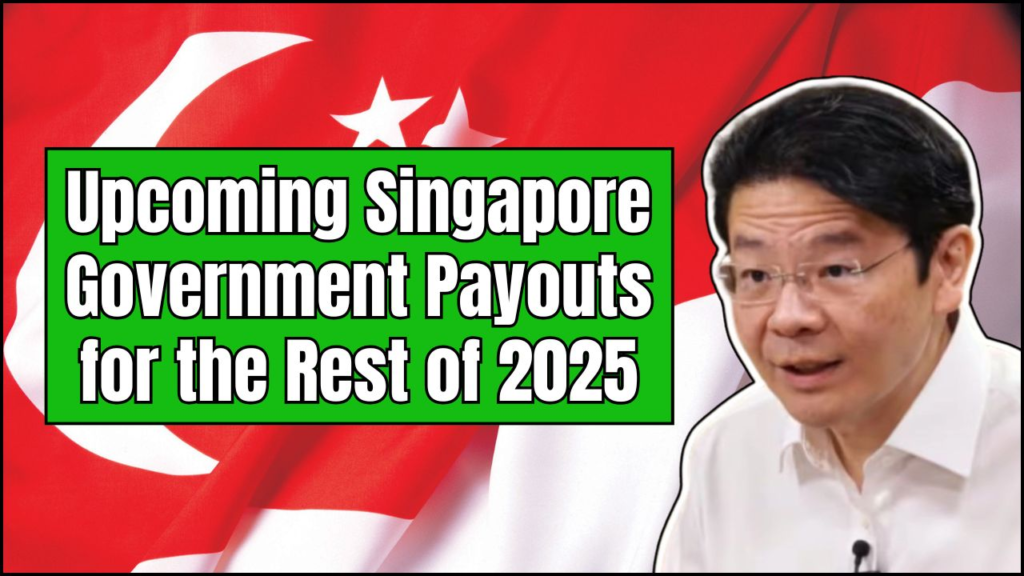 Upcoming Singapore Government Payouts for the Rest of 2025 – What to Expect 1 Singapore Government Payouts for the Rest of 2025